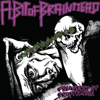 A BIT FOR A BRAINDEAD - Frequency of frustration
