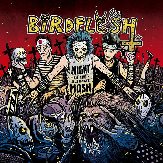 BIRDFLESH - Night of the ultimate mosh
