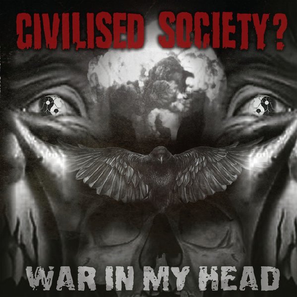 CIVILISED SOCIETY? - War in my head