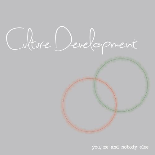 CULTURE DEVELOPMENT - You, me and nobody else