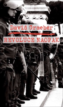 David Graeber - Revoluce naopak