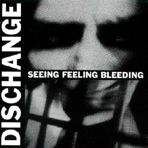 DISCHANGE - Seeing feeling bleeding