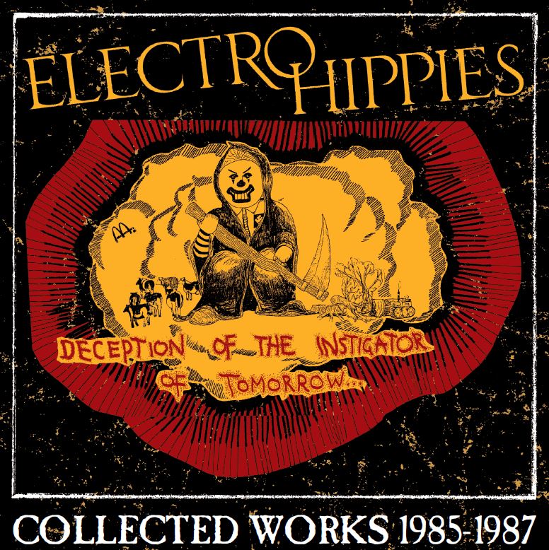 ELECTRO HIPPIES - Deception of ...: Collected works 1985-87