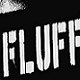 Fluff fest