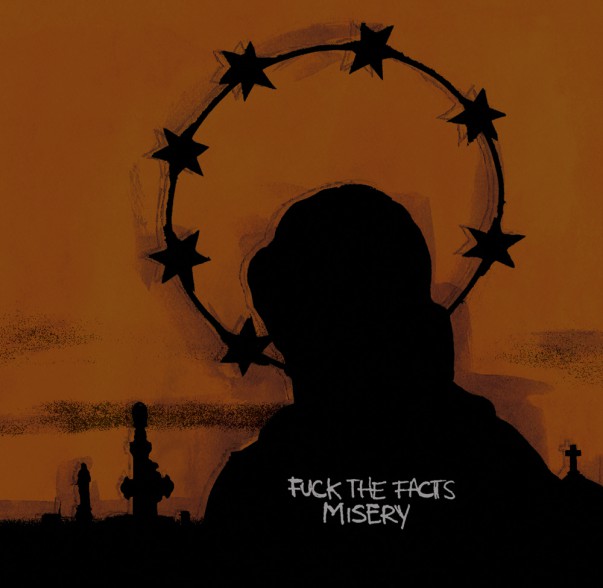FUCK THE FACTS - Misery