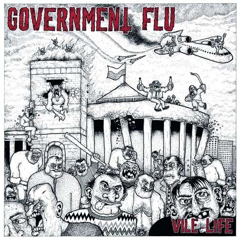 GOVERNMENT FLU - Vile life