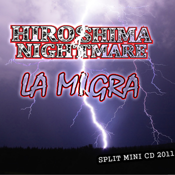 HIROSHIMA NIGHTMARE / LA MIGRA