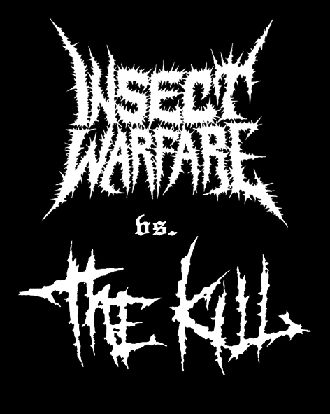 INSECT WARFARE / the KILL