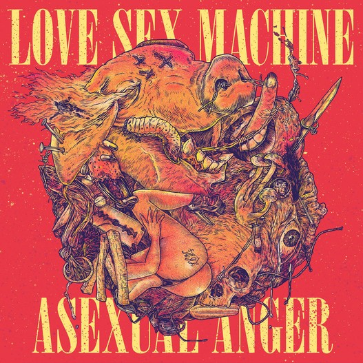 LOVE SEX MACHINE - Asexual anger