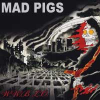 MAD PIGS - W.W.B.L.O.