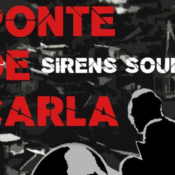 PONTE DE CARLA - Sirens sound