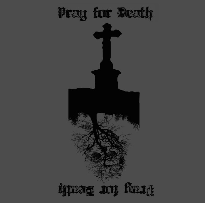 PRAY FOR DEATH