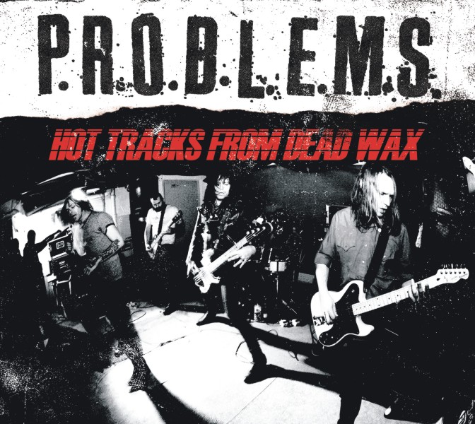 P.R.O.B.L.E.M.S. - Hot tracks from dead wax