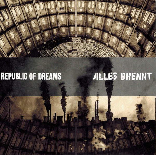 REPUBLIC OF DREAMS / ALLES BRENNT
