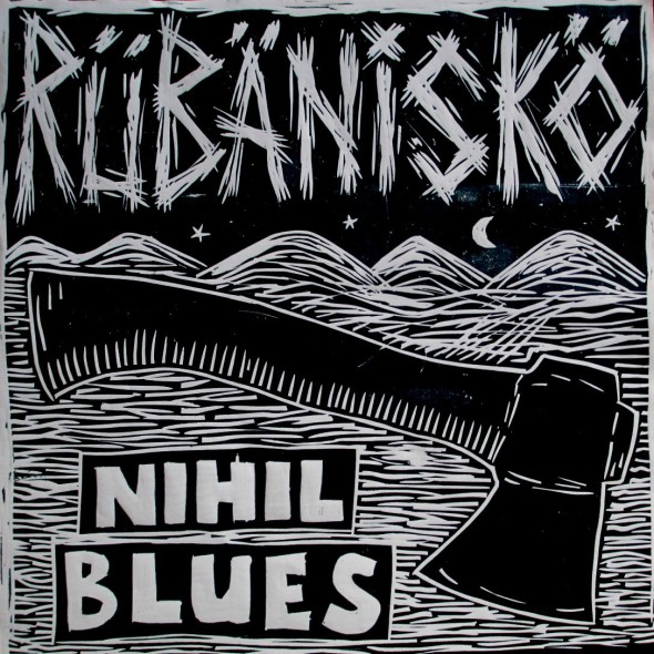 RÚBANISKO - Nihil blues