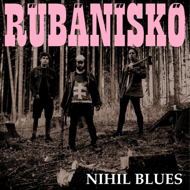 RÚBANISKO - Nihil blues
