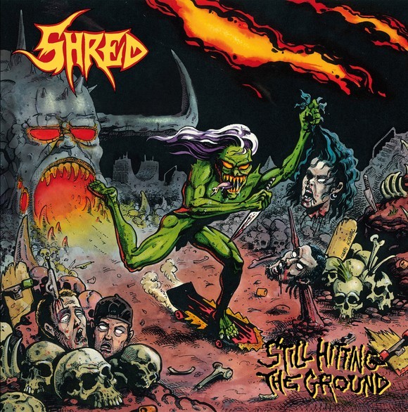 SHRED - Still hitting the ground