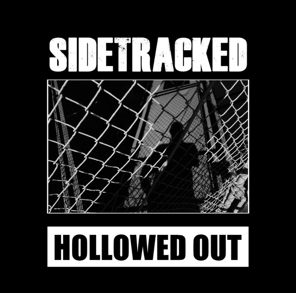 SIDETRACKED - Hollowed out