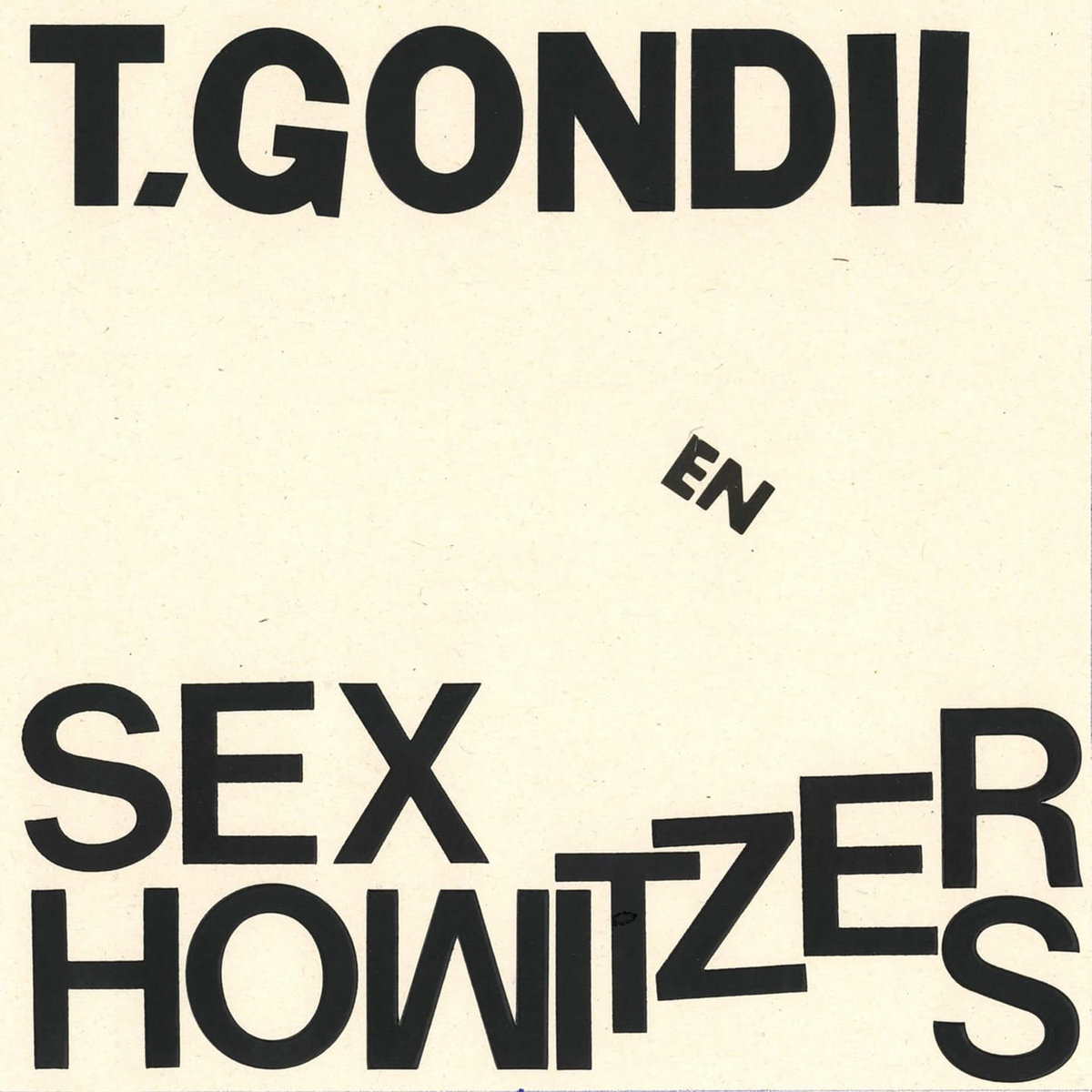 T.GONDII / the SEX HOWITZERS