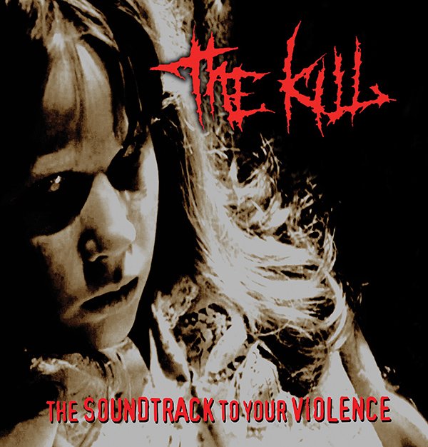 the KILL - Soundtrack to your violence