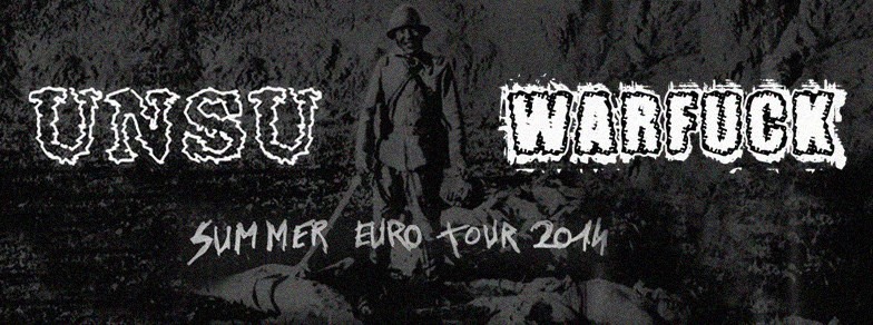 UNSU & WARFUCK summer euro tour 2014