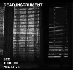 DEAD INSTRUMENT - See through negative
