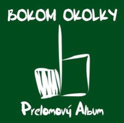 BOKOM OKOLKY - Prelomový album